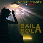 Baila sola - Mediterraneo