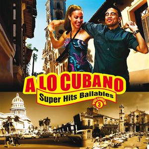 A Lo Cubano - Superhits Bailables Vol. 3