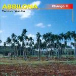 Abbilona. Changó Ii (Tambor Yoruba)