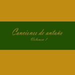 Canciones De Antano Vol. 1  Anos ‘50