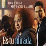 Es tu mirada (ft. Kelvis Ochoa y A. Abreu) 