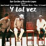 Y tal vez (ft. Juan Formell, Isaac Delgado, Pupy, A. Abreu, S. Formell) 