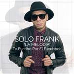 Te escribo por el Facebook - Solo Frank "La Melodia"
