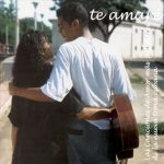 Te Amaré. Las Canciones De Amor Más Populares De La Nueva Trova Cubana