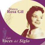 Las Voces Del Siglo Blanca Rosa Gil