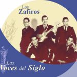 Los Zafiros. Las Voces Del Siglo
