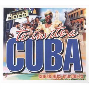 Te invito a Cuba. Super Hits Bailables