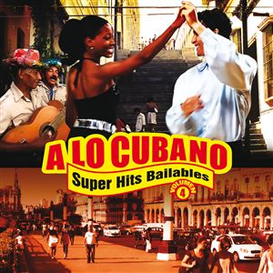 A Lo Cubano - Superhits Bailables Vol. 4