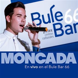 Moncada en vivo en el Bule Bar 66