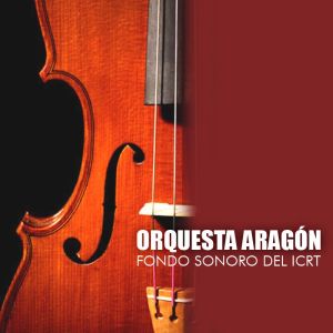 Orquesta Aragón. Fondos Sonoros Del Institutode Radio Y Televisión