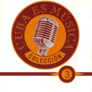 Cuba Es Música Vol. 3