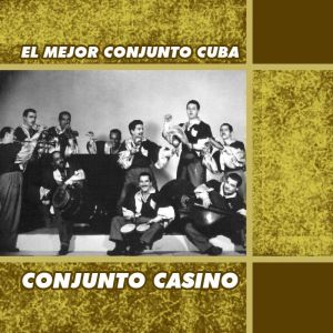 El Mejor Conjunto De Cuba "conjunto Casino"