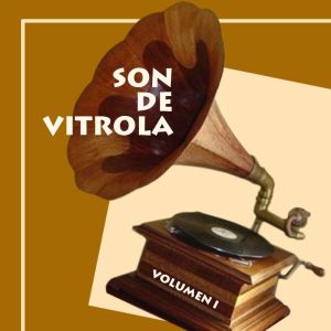 Son De Vitrola. Vol 1 Anos ‘50