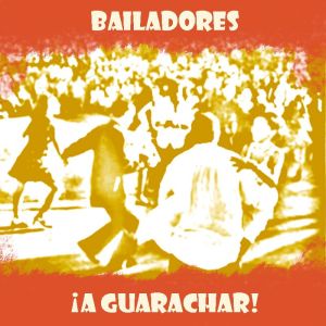 Bailadores A Guarachar !  Anos ‘50