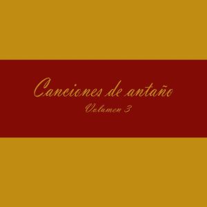 Canciones De Antano Vol. 3 Anos ‘50