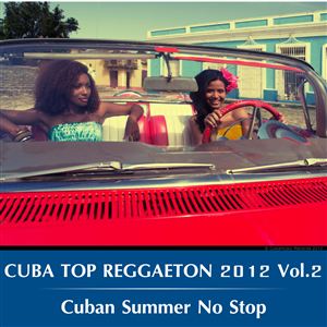 Cuba Top Reggaeton 2012 Vol.2 Cuban Summer No Stop