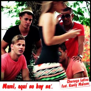 Mami aquí no hay na (ft. Randy Malcom)