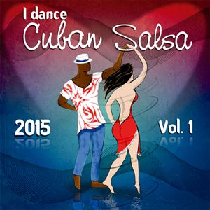I Dance Cuban Salsa 2015 Vol.1