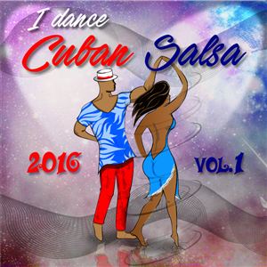 I Dance Cuban Salsa 2016 Vol.1