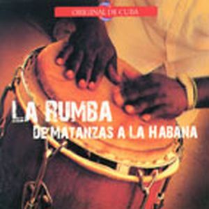 La Rumba De Matanzas A La Habana Vol 2
