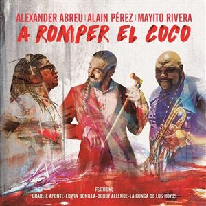 A romper el Coco (A.Abreu, A.Pérez, M.Rivera)